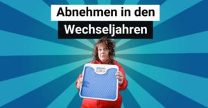 Abnehmen in den Wechseljahren – Diese 5 Tipps funktionieren wirklich